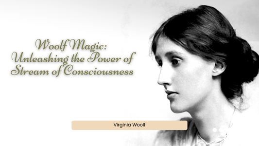 Woolf Magic: Unleashing the Power of Stream of Consciousness